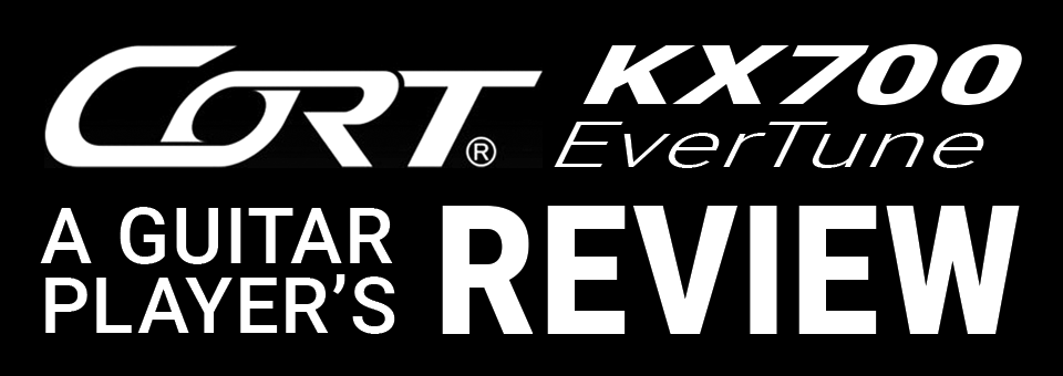 Cort KX700 EverTune - A Guitar Player’s Review