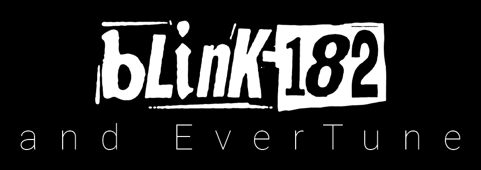 Blink-182 and EverTune
