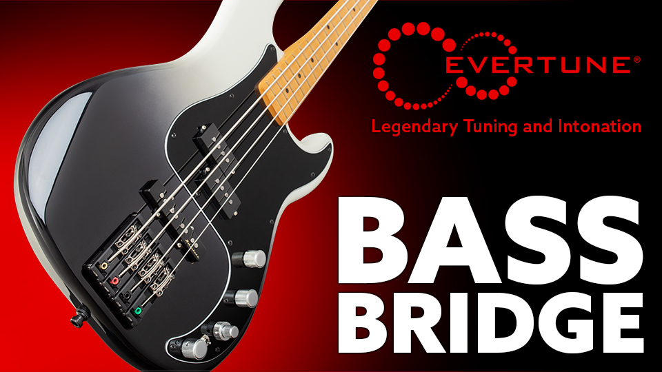 EverTune Announces the EverTune Bass Bridge