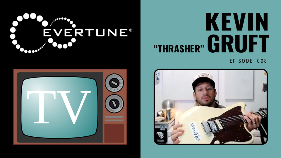 EverTune_TV_Episode_008_Kevin_Thrasher_Gruft