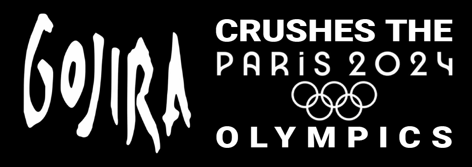 Gojira Crushes the 2024 Olympics Opening Ceremonies With EverTune!