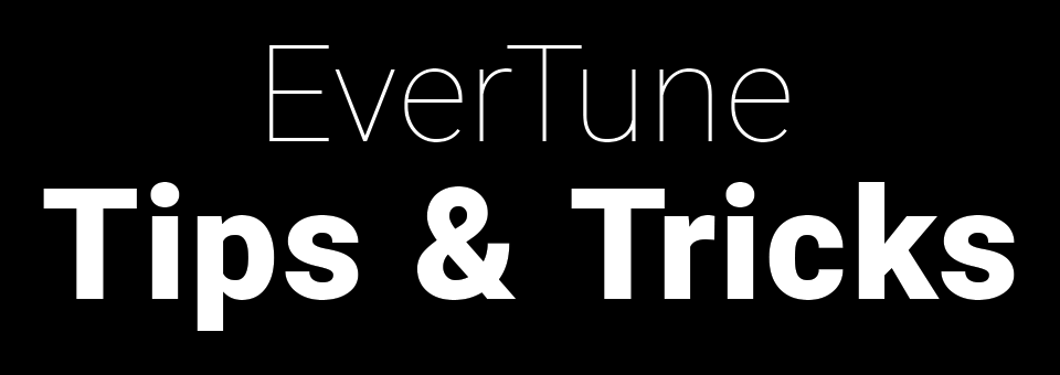 EverTune Tips & Tricks