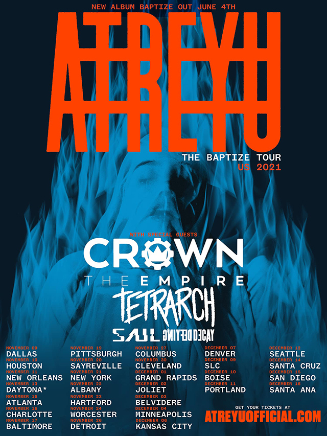 Baptize Tour with Atreyu, Crown, The Empire, SAUL, and Defying Decay.